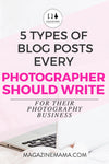 5 Types of Blog Posts for Your Photography Business