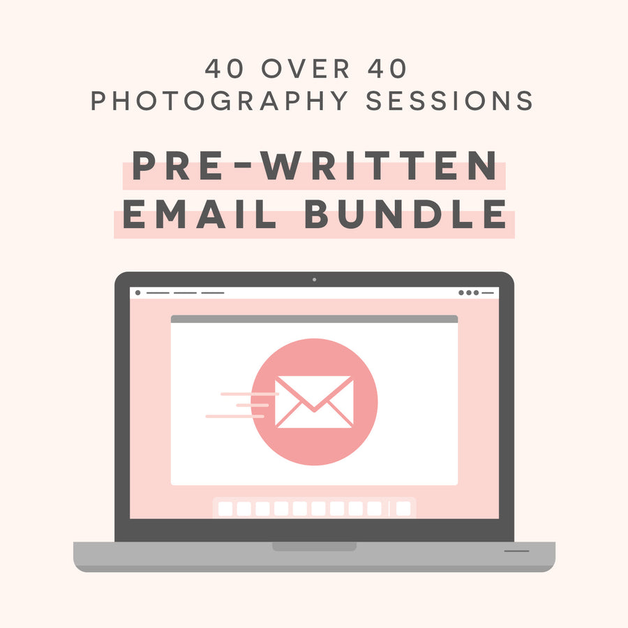 40 Over 40 Photography Sessions Pre-Written Emails