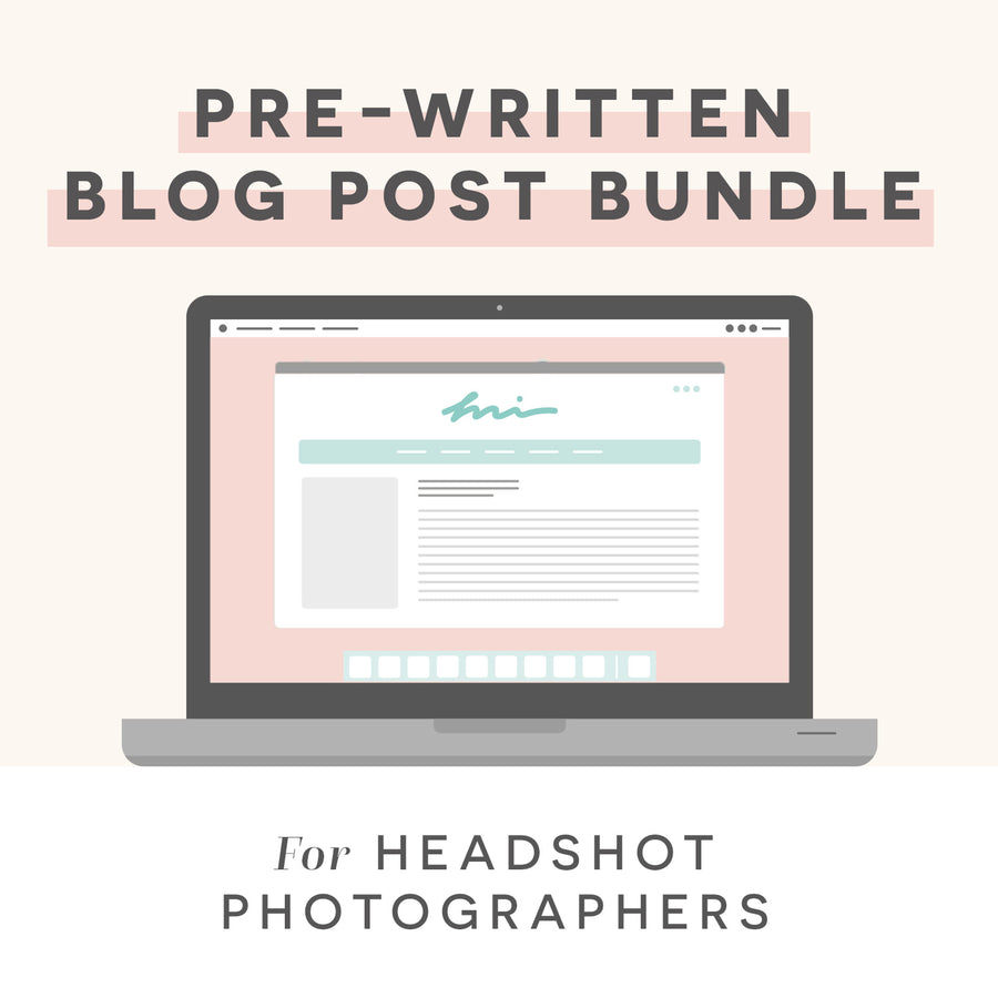Headshot Photographer Pre-Written Blog Post Bundle Vol. 1