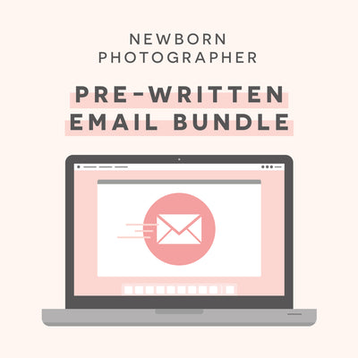 Newborn Photography Pre-Written E-mails