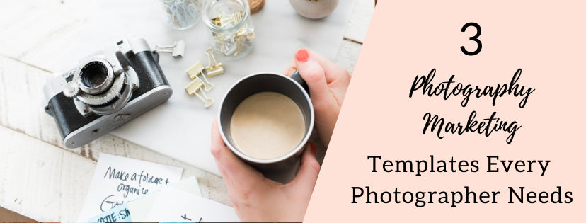 3 Photography Marketing Templates Every Photographer Needs