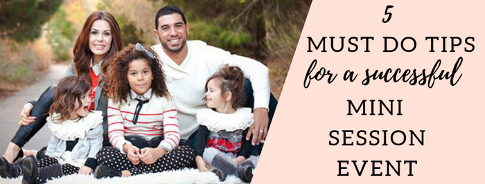 MINI SESSION PHOTOGRAPHY TIPS