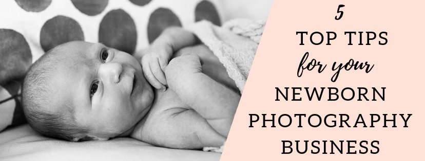 Newborn Photography Business Tips