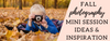 Fall Photography Mini Session Ideas and Inspiration