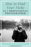 How to Find Your Niche as a Photographer