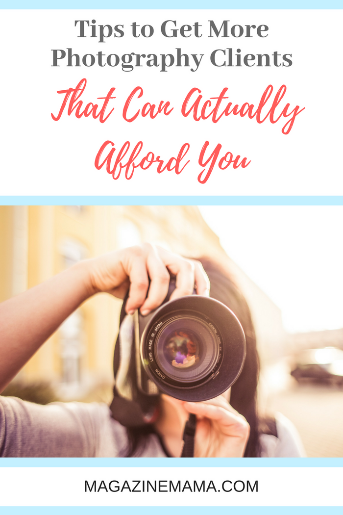 Tips to Get More Photography Clients That Can Actually Afford You