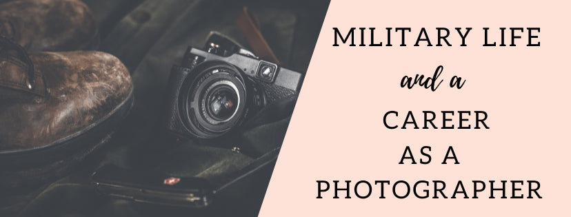 Military Life and a Photography Career