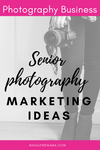 Photography Marketing Tips for Senior Photographers