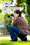 Teach a basic photography class to moms.