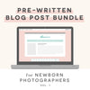 Newborn Photographer Pre-Written Blog Post Bundle Vol. 1
