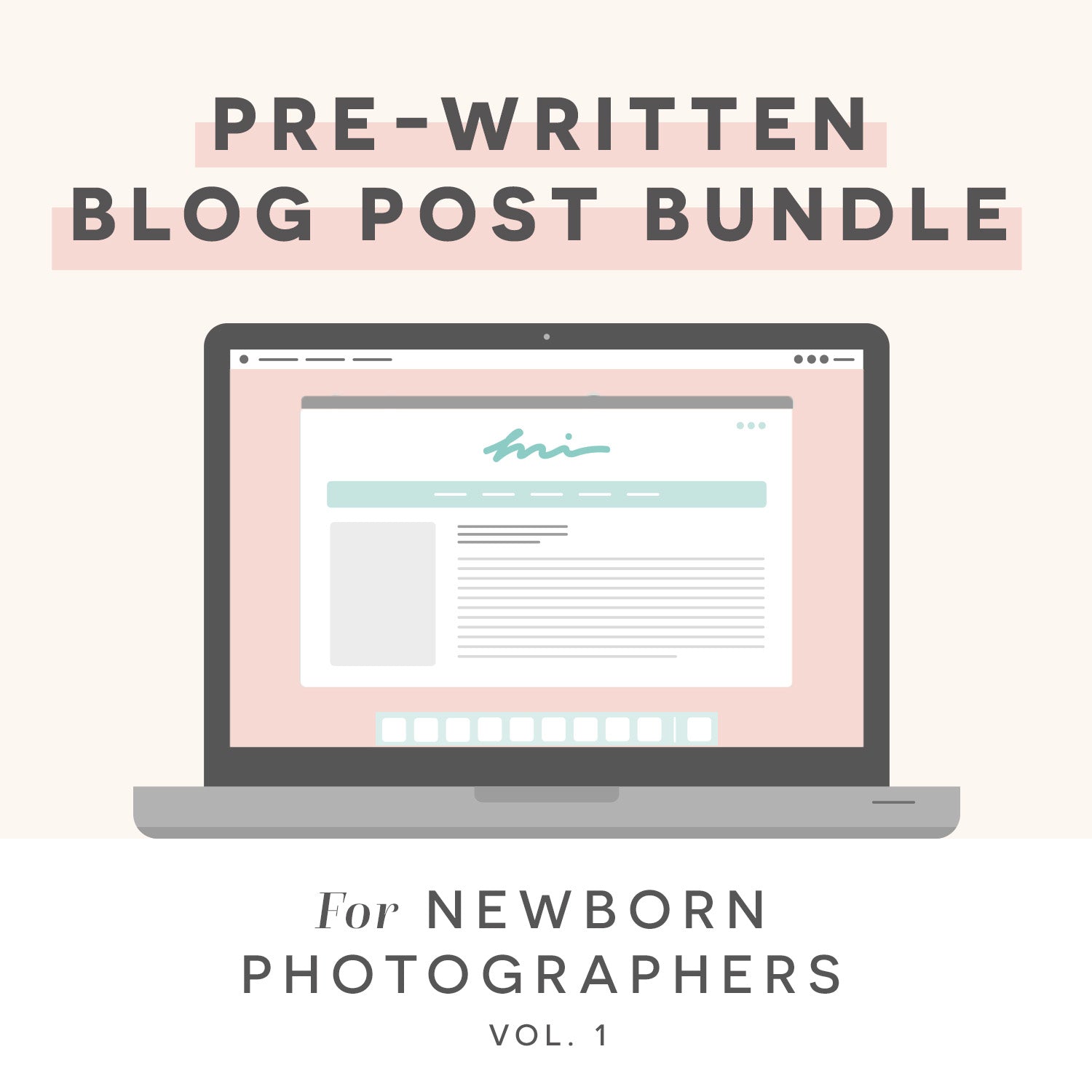 Newborn Photographer Pre-Written Blog Post Bundle Vol. 1