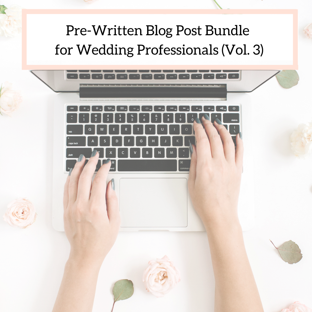 Pre-Written Blog Post Bundle for Wedding Professionals (Vol. 3)