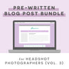 Headshot Photographer Pre-Written Blog Post Bundle Vol. 3