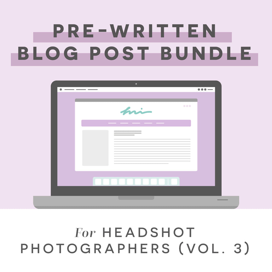 Headshot Photographer Pre-Written Blog Post Bundle Vol. 3