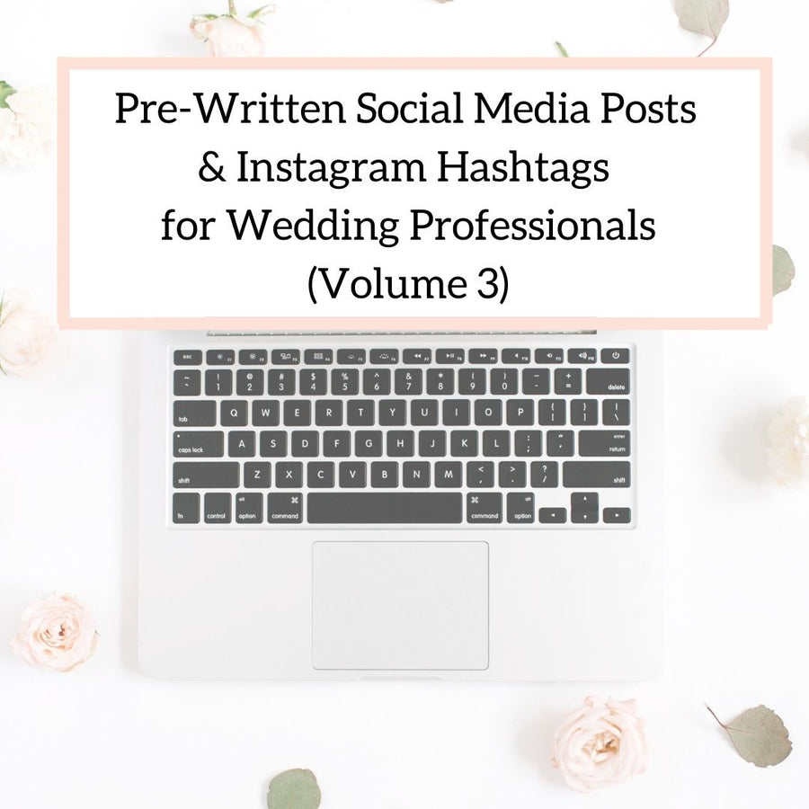 Pre-Written Social Media Posts and Instagram Hashtags for Wedding Professionals (Vol. 3)