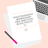 Basic Digital Photography Workshop Pre-Written Blog Posts