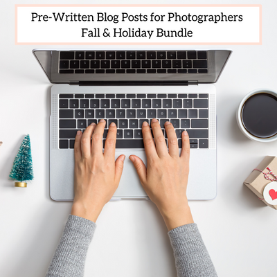 Photographer Pre-Written Blog Posts (Fall & Holiday Bundle)