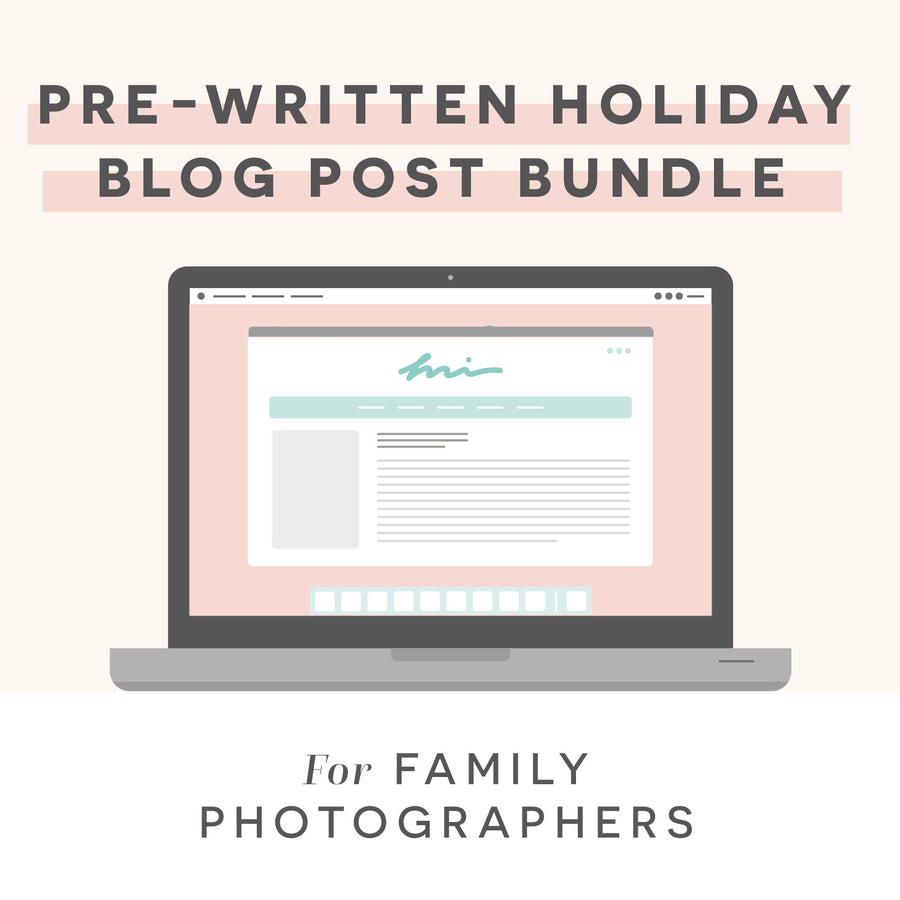 Family Photographer Pre-Written Holiday Blog Post Bundle Vol. 1