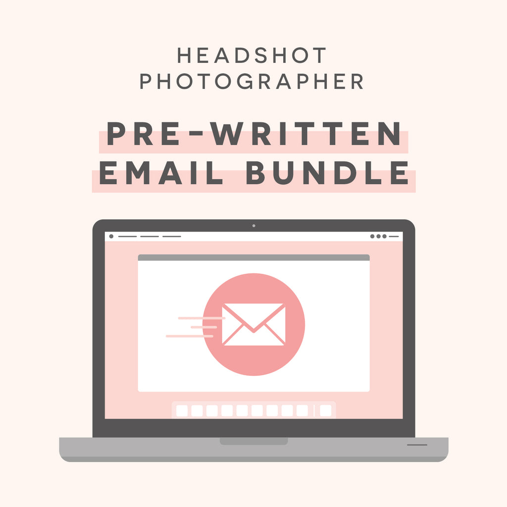 Headshot Photography Pre-Written E-mails