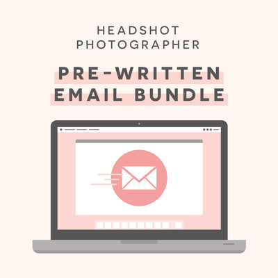 Headshot Photography Pre-Written E-mails