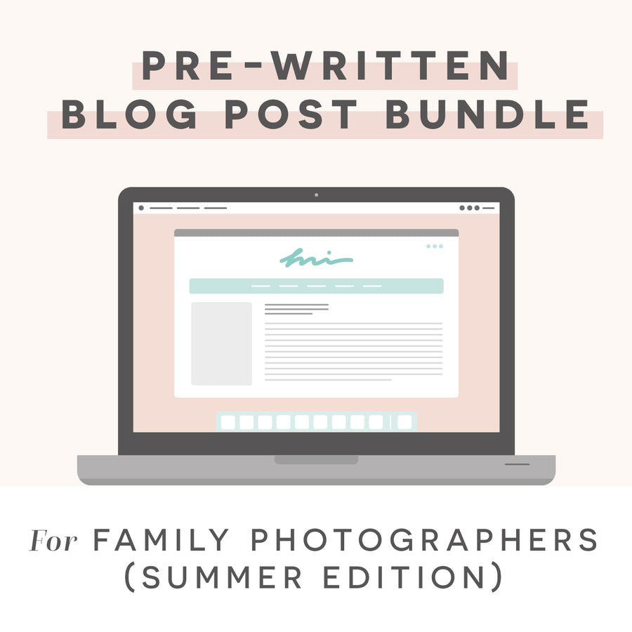 Family Photographer Pre-Written Blog Posts Summer Edition Bundle Vol. 1