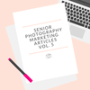 Senior Photographer Marketing Pre-Written Articles Vol. 5