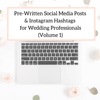 Pre-Written Social Media Posts and Instagram Hashtags for Wedding Professionals (Vol. 1)