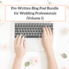 Pre-Written Blog Post Bundle for Wedding Professionals (Vol. 1)