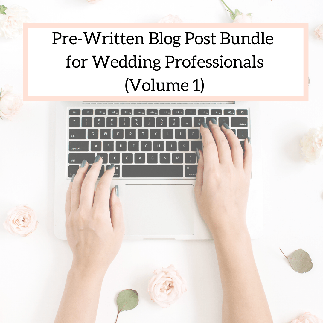 Pre-Written Blog Post Bundle for Wedding Professionals (Vol. 1)